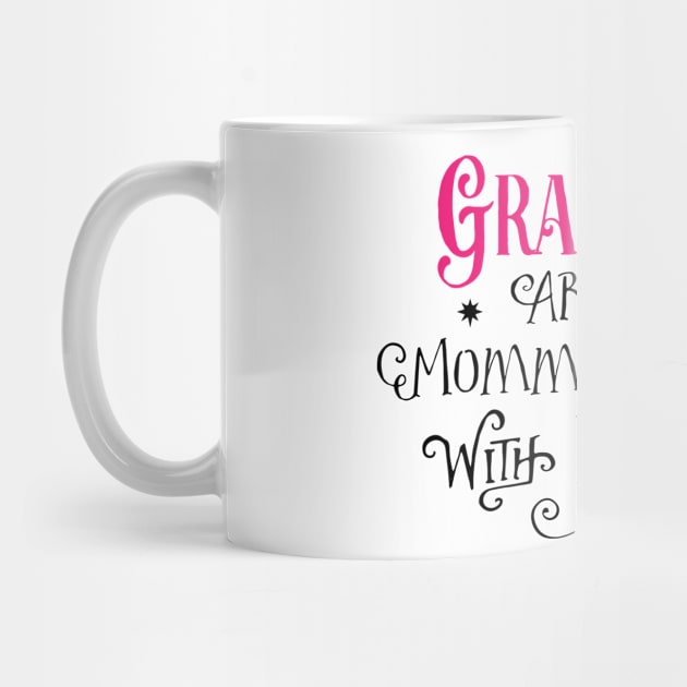 Grandmas Are Mommies with Frosting by unique_design76